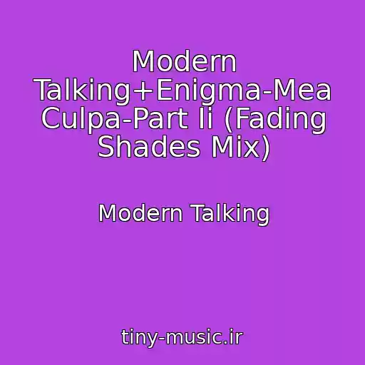 کاور آهنگ Modern Talking+Enigma-Mea Culpa-Part Ii (Fading Shades Mix) از Modern Talking