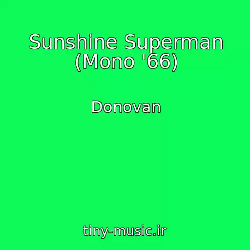 کاور آهنگ Sunshine Superman (Mono '66) از Donovan