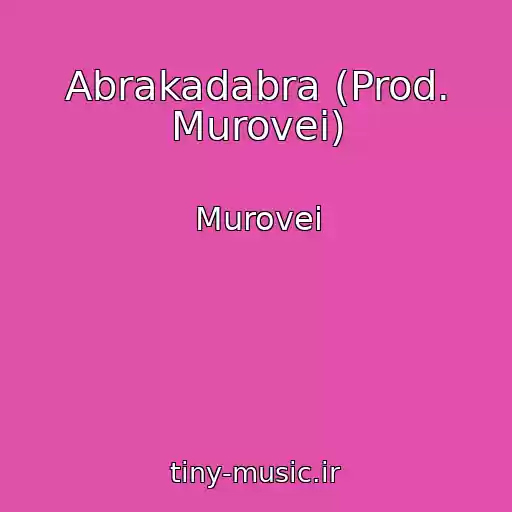 کاور آهنگ Abrakadabra (Prod. Murovei) از Murovei