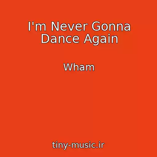 کاور آهنگ I'm Never Gonna Dance Again از Wham
