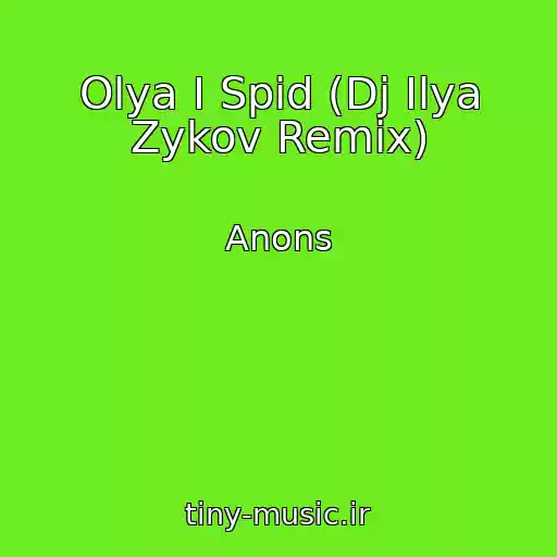 کاور آهنگ Olya I Spid (Dj Ilya Zykov Remix) از Anons