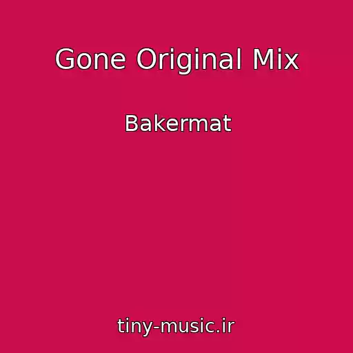 کاور آهنگ Gone Original Mix از Bakermat