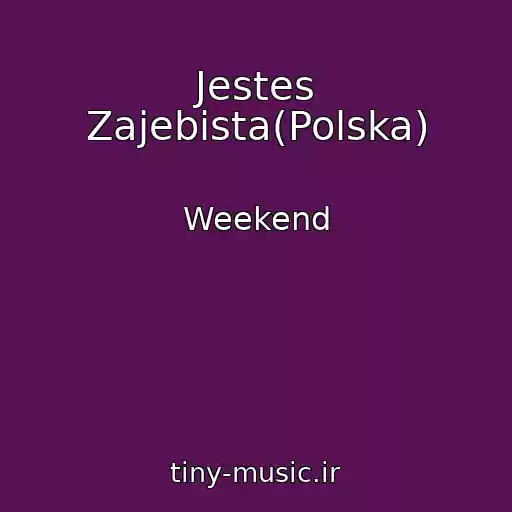 کاور آهنگ Jestes Zajebista(Polska) از Weekend