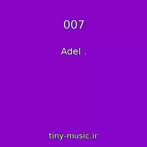 کاور آهنگ 007 از Adel .