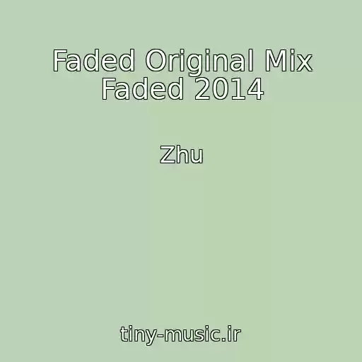 کاور آهنگ Faded Original Mix Faded 2014 از Zhu
