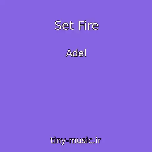 کاور آهنگ Set Fire از Adel