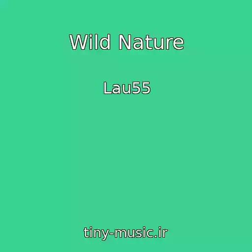 کاور آهنگ Wild Nature از Lau55