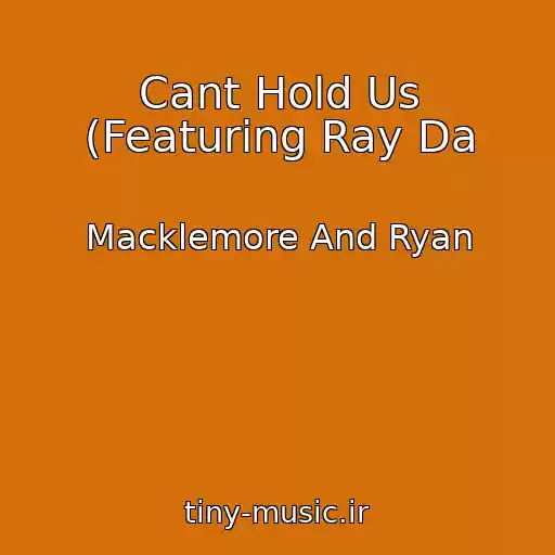 کاور آهنگ Cant Hold Us (Featuring Ray Da از Macklemore And Ryan