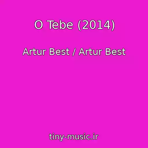 کاور آهنگ O Tebe (2014) از Artur Best / Artur Best