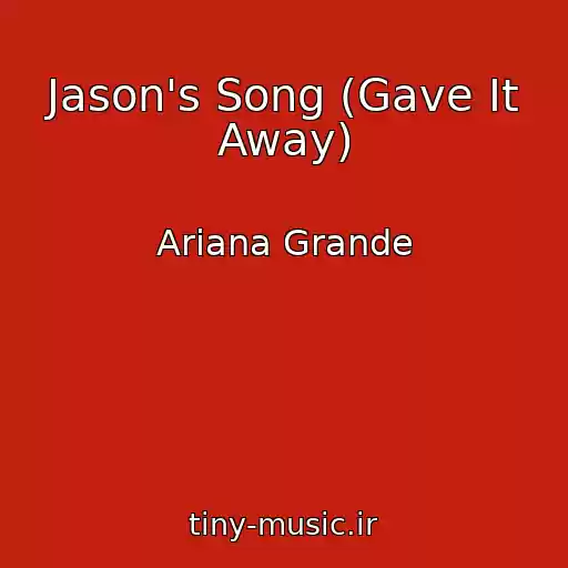 کاور آهنگ Jason's Song (Gave It Away) از Ariana Grande