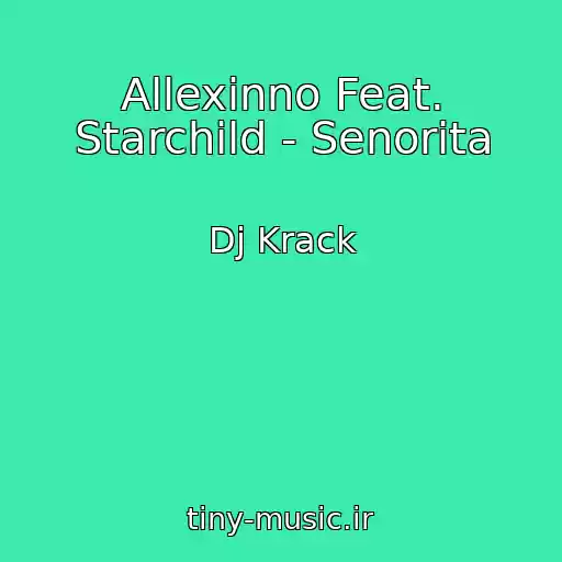 کاور آهنگ Allexinno Feat. Starchild - Senorita از Dj Krack