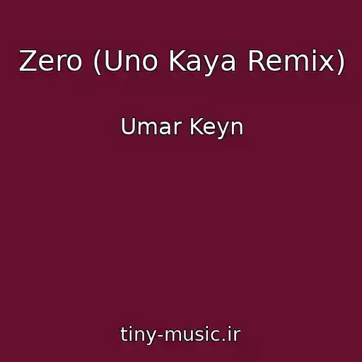 کاور آهنگ Zero (Uno Kaya Remix) از Umar Keyn