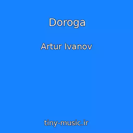 کاور آهنگ Doroga از Artur Ivanov