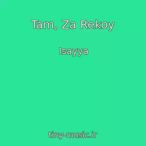 کاور آهنگ Tam, Za Rekoy از Isayya