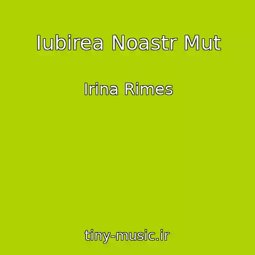 کاور آهنگ Iubirea Noastr Mut از Irina Rimes