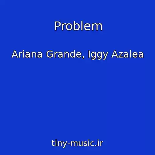 کاور آهنگ Problem از Ariana Grande, Iggy Azalea