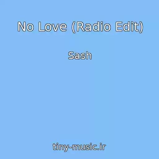 کاور آهنگ No Love (Radio Edit) از Sash