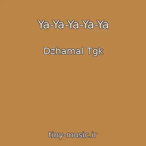 کاور آهنگ Ya-Ya-Ya-Ya-Ya از Dzhamal Tgk