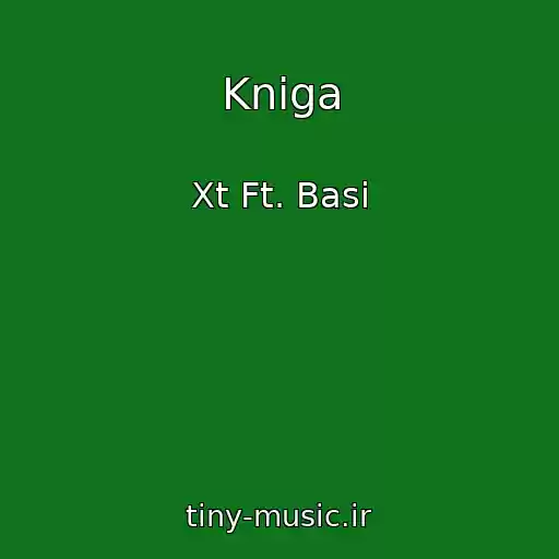 کاور آهنگ Kniga از Xt Ft. Basi