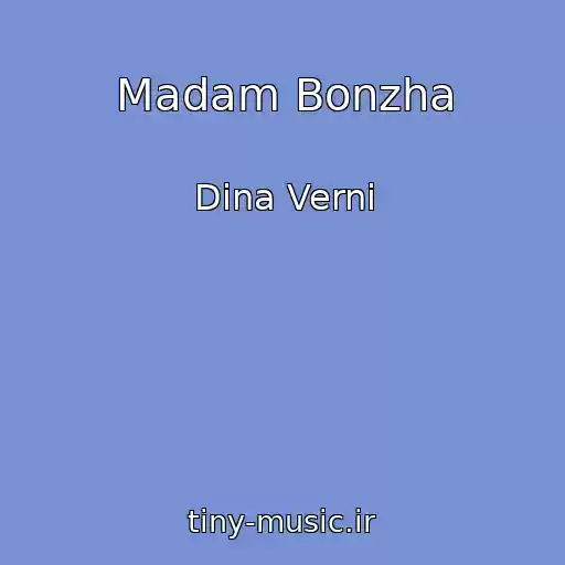 کاور آهنگ Madam Bonzha از Dina Verni
