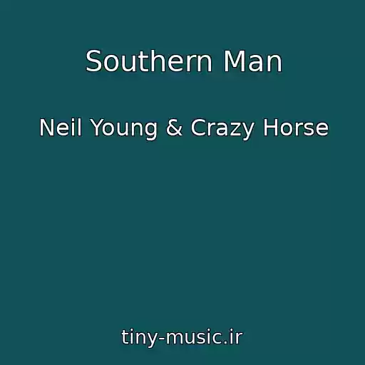 کاور آهنگ Southern Man از Neil Young & Crazy Horse