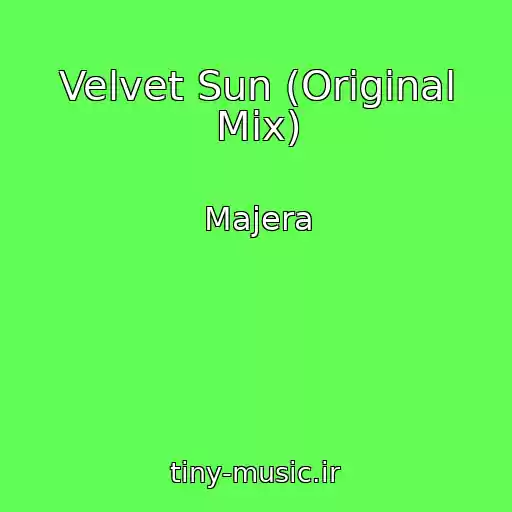 کاور آهنگ Velvet Sun (Original Mix) از Majera