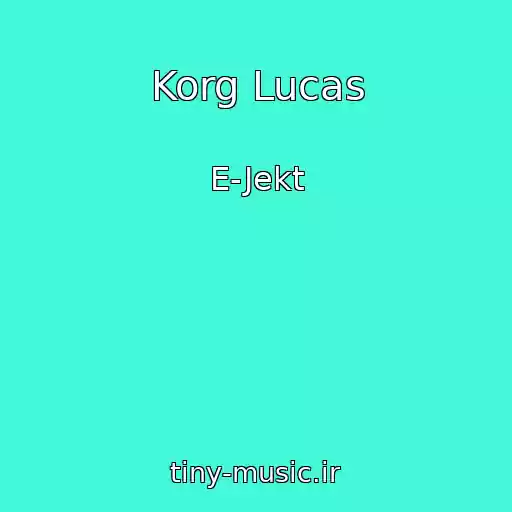 کاور آهنگ Korg Lucas از E-Jekt