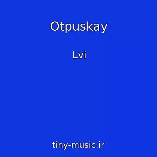 کاور آهنگ Otpuskay از Lvi
