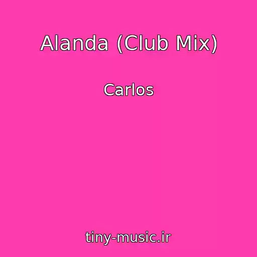 کاور آهنگ Alanda (Club Mix) از Carlos