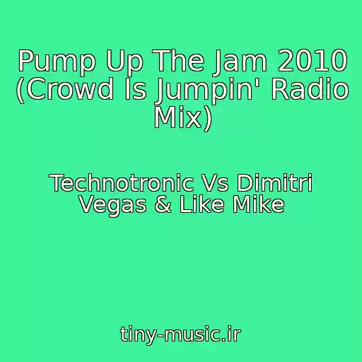 کاور آهنگ Pump Up The Jam 2010 (Crowd Is Jumpin' Radio Mix) از Technotronic Vs Dimitri Vegas & Like Mike