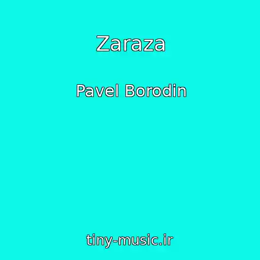 کاور آهنگ Zaraza از Pavel Borodin