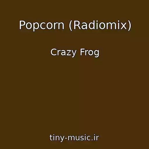 کاور آهنگ Popcorn (Radiomix) از Crazy Frog