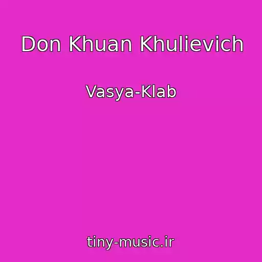 کاور آهنگ Don Khuan Khulievich از Vasya-Klab