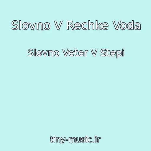کاور آهنگ Slovno V Rechke Voda از Slovno Veter V Stepi