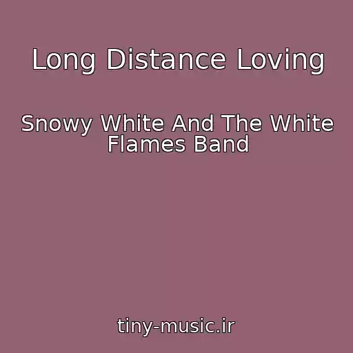 کاور آهنگ Long Distance Loving از Snowy White And The White Flames Band