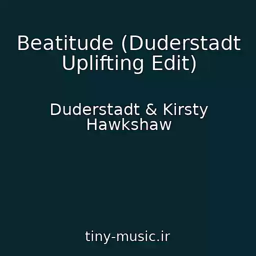 کاور آهنگ Beatitude (Duderstadt Uplifting Edit) از Duderstadt & Kirsty Hawkshaw
