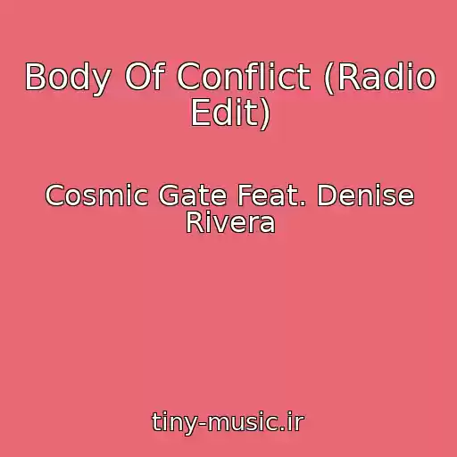 کاور آهنگ Body Of Conflict (Radio Edit) از Cosmic Gate Feat. Denise Rivera