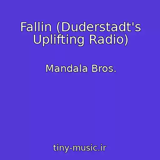 کاور آهنگ Fallin (Duderstadt's Uplifting Radio) از Mandala Bros.