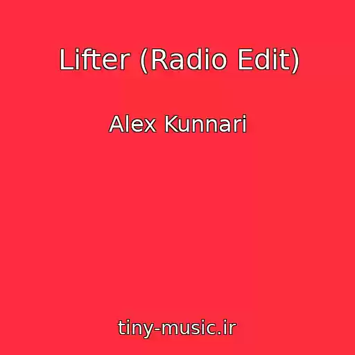 کاور آهنگ Lifter (Radio Edit) از Alex Kunnari