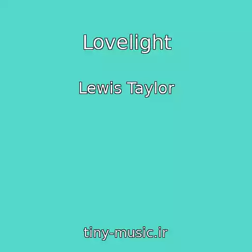 کاور آهنگ Lovelight از Lewis Taylor