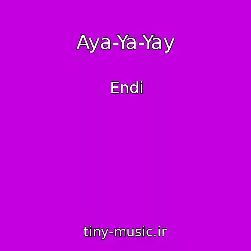 کاور آهنگ Aya-Ya-Yay از Endi