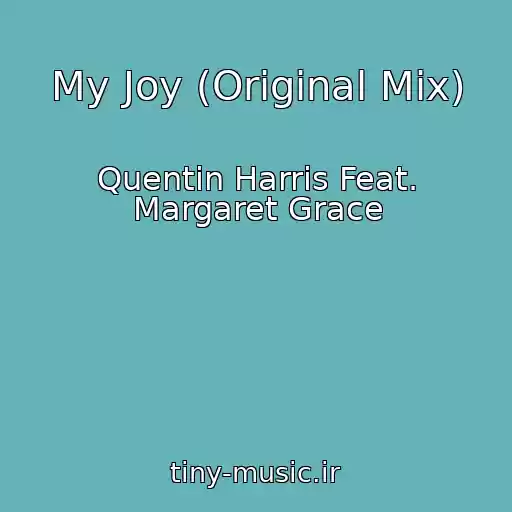 کاور آهنگ My Joy (Original Mix) از Quentin Harris Feat. Margaret Grace
