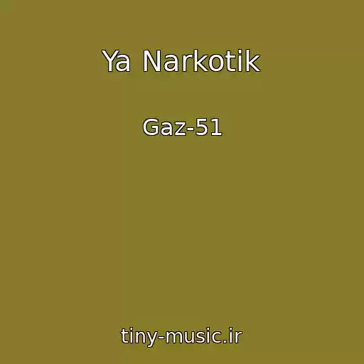 کاور آهنگ Ya Narkotik از Gaz-51