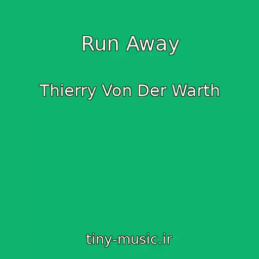 کاور آهنگ Run Away از Thierry Von Der Warth