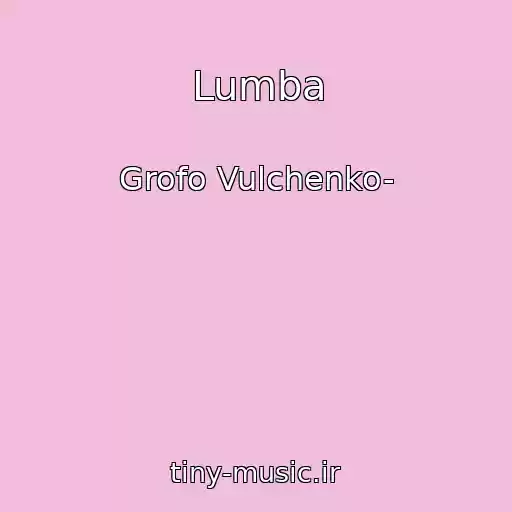 کاور آهنگ Lumba از Grofo Vulchenko-