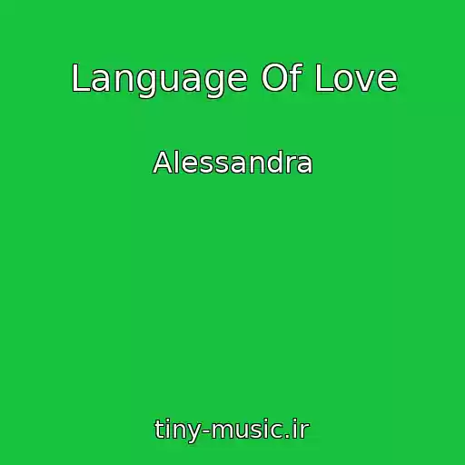 کاور آهنگ Language Of Love از Alessandra
