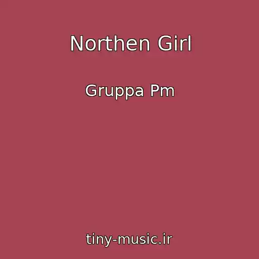 کاور آهنگ Northen Girl از Gruppa Pm