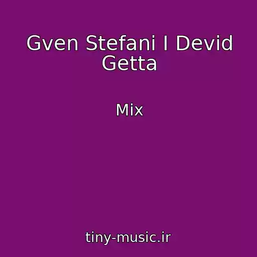 کاور آهنگ Gven Stefani I Devid Getta از Mix