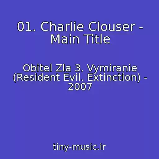 کاور آهنگ 01. Charlie Clouser - Main Title از Obitel Zla 3. Vymiranie (Resident Evil. Extinction) - 2007