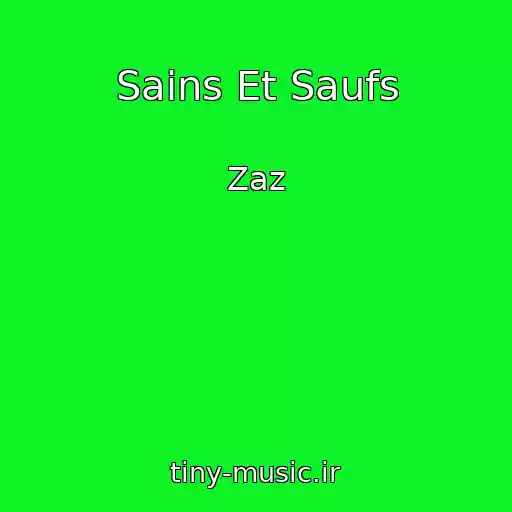 کاور آهنگ Sains Et Saufs از Zaz